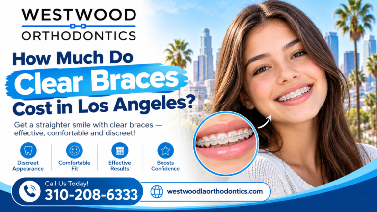 How Much Do Clear Braces Cost in Los Angeles?